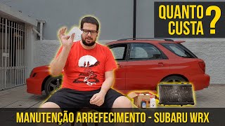 QUANTO CUSTA Substituição do radiador e fluído de arrefecimento SUBARU WRX [upl. by Gnim]