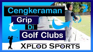 Seberapa Kuat Cengkeraman Tangan Pada Golf Clubs Tutorial Golf Bagi Pemula  Xplod Sports Golf 101 [upl. by Karlie224]