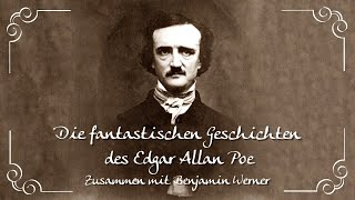 Die fantastischen Geschichten des Edgar Allan Poe mit Benjamin Werner [upl. by Nolla]