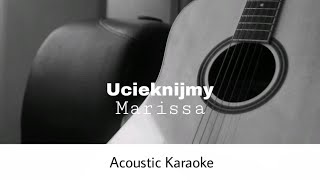 Marissa  Ucieknijmy Acoustic Karaoke [upl. by Lantz]