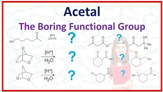 Acetal The Boring Functional group [upl. by Ainniz]