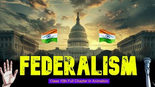 Federalism Class 10th Full Chapter in Animation 202425  Civics Chapter 2  CBSE  NCERT [upl. by Fleischer]