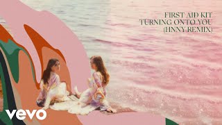 First Aid Kit HNNY  Turning Onto You HNNY Remix  Official Audio [upl. by Standford]