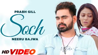 Soch  Neeru Bajwa  Prabh Gill HD Video  Binnu Dhillon  Latest Punjabi Songs 2024 [upl. by Alakcim972]