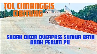 Sudah Di Cor Overpass Sumur Batu Arah Perum PU tolcimanggiscibitung overpass [upl. by Lledroc610]