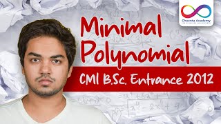 Minimal Polynomial  Algebra  CMI BSc Entrance 2012  Cheenta  Rajdeep [upl. by Eireva]