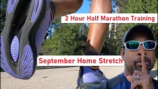 2 Hour Half Marathon Training  Into the September Home Stretch [upl. by Olpe776]