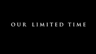 Our Limited time [upl. by Tadich]