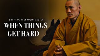 NO MATTER HOW HARD IT GETS  Best Advice from Shaolin Monk [upl. by Osicnarf935]