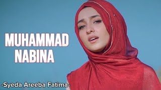 Muhammad Nabina  Lyrics  Syeda Areeba Fatima Heart Touching Kalam [upl. by Irrep]