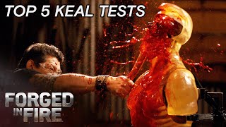 Forged in Fire TOP 5 KEAL TESTS OF ALL TIME [upl. by Baun691]