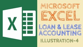 Loan amp Lease Accounting  Illustration 4  Microsoft Excel  Study Help For All [upl. by Dusen]