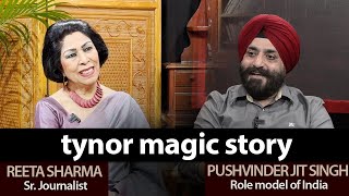 Magic story of Tynor In conversation with Pushvinder Jit Singh [upl. by Nathaniel]