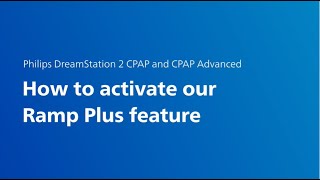 Philips DreamStation 2 CPAP and CPAP Advanced Activating Ramp Plus [upl. by Solon797]