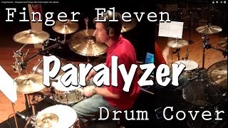 Finger Eleven  Paralyzer Drum Cover [upl. by Carrel772]