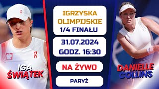 ŚWIĄTEK VS COLLINS  NA ŻYWO  IGRZYSKA OLIMPIJSKIE  14 FINAŁU  31072024r [upl. by Giff878]