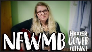 NFWMB  Hozier Cover by Carly CLEAN VERSION [upl. by Hibben335]