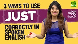 How to use JUST correctly in spoken English Improve English Speaking [upl. by Sandon473]