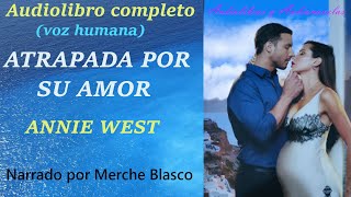 Audiolibro completo ATRAPADA POR SU AMOR Novela de amor con voz humana Audiolibros románticos [upl. by Harmony]