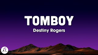 Destiny Rogers  Tomboy slowed  reverb lyrics [upl. by Shih257]