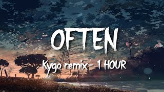 The Weeknd  Often  Kygo Remix  1 Hour Loop 🔊 [upl. by Urba435]