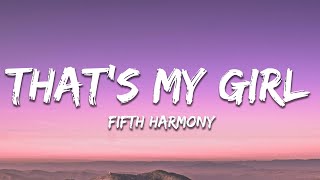 Fifth Harmony  Thats My Girl Lyrics [upl. by Ahtanaram]