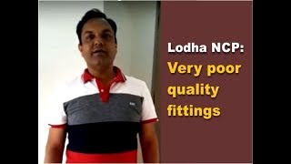 Lodha NCP Bad quality fittings poor workmanship amp carpet area shortage [upl. by Kristie]