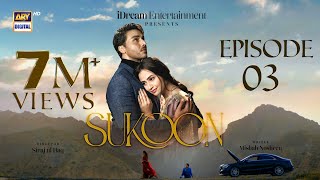 Sukoon Episode 3  20 Oct 2023 Eng Sub  Sana Javed  Ahsan Khan  Khaqan Shahnawaz  ARY Digital [upl. by Otila]