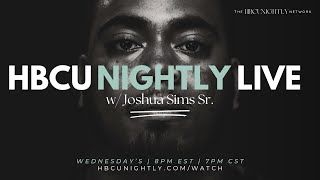 HBCUNightly Live w Joshua Sims Sr  Season 2  Ep 80 [upl. by Aihsemaj]