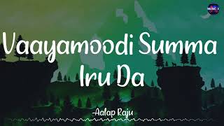 Vaayamoodi Summa Iru Da Lyrics  Mugamoodi  Jiiva  Mysskin  Pooja Hegde  Most Underrated Song [upl. by Tallu]