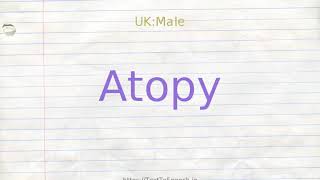 How to pronounce atopy [upl. by Sungam]