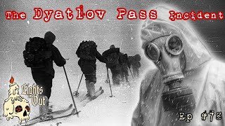 The Dyatlov Pass Incident Death By Avalanche Or Something More Sinister  Lights Out Podcast 78 [upl. by Ewer203]