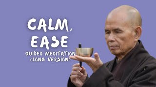 Calm  Ease long version  Meditation Guided by Thich Nhat Hanh [upl. by Crary510]