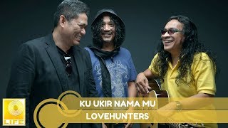 Lovehunters  Ku Ukir Nama Mu Official Audio [upl. by Nosreh362]