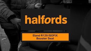 Halfords Eland ISOFIX R129 Booster Seat  Halfords UK [upl. by Macgregor]