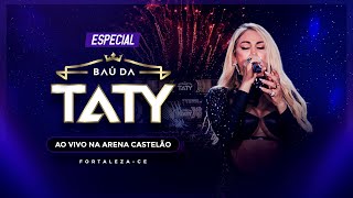 Especial Baú da Taty Girl  Arena Castelão FortalezaCE [upl. by Norit]