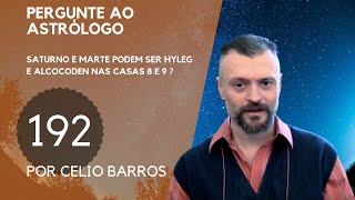 Saturno e Marte podem ser Hyleg e Alcocoden nas casas 8 e 9 Astrologia Tradicional com Celio Barros [upl. by Yentruocal]