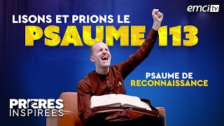 Lisons et prions le psaume 113 Psaume de reconnaissance  Prières inspirées  JeremySourdril [upl. by Kerstin]