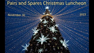 Pairs and Spares Christmas Luncheon Nov 30 2023 [upl. by Benildas]