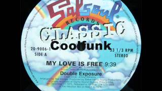 Double Exposure  My Love Is Free 12quot SoulDiscoFunk 1976 [upl. by Noir501]