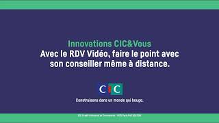 Innovations CIC amp vous quotavec le RDV vidéo faire le point avec son conseillerquot Parrainage TV 9s [upl. by Amaryl]