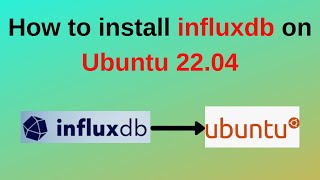 1 InfluxDB Tutorials How to install and configure influxDB on Ubuntu 2204 [upl. by Akinyt555]