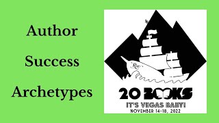 20Books Vegas 2022 Day 3  Author Success Archetypes [upl. by Selmore]