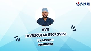 Learn About Avascular Necrosis AVN with Dr Monish Malhotra Sehgal Neo Hospital [upl. by Meaghan939]