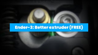 Ender3 Better extruder FREE 3D printing [upl. by Maril896]