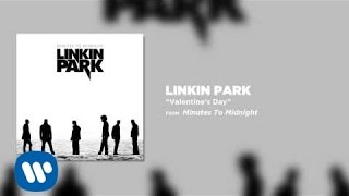 Valentines Day  Linkin Park Minutes To Midnight [upl. by Ronacin]