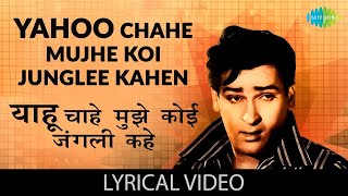 Chahe Koi Mujhe Junglee Kahe with Lyrics  Mohammed Rafi  Shammi Kapoor  Saira Banu  Hindi Song [upl. by Feliks]