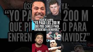 OSCAR DE LA HOYA QUIERE PAGAR LOS 200 MILLONES QUE CANELO PIDE PARA ENFRENTAR A BENAVIDEZ [upl. by Hgielram]