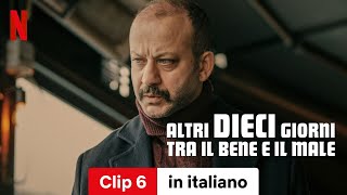 Altri dieci giorni tra il bene e il male Clip 6  Trailer in italiano  Netflix [upl. by Ahsinyar]