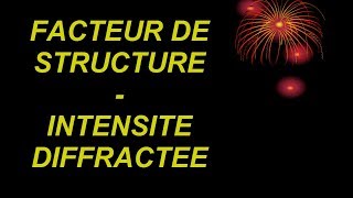 FACTEUR DE STRUCTURE  INTENSITÉ DIFFRACTÉE  Professeur Abderrafi BRITEL [upl. by Cal]